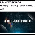 Stock Exploder Dream Workshop 30 March 2025