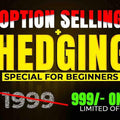 Being Trader Option Selling + Hedging Course