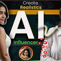 HOW TO CREATE REALISTICS AI INFLUENCER