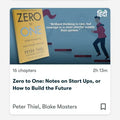 ZERO TO ONE : NOTES ON STARTS UPs , OR HOW TO BUILD THE FUTURE