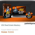 25X Real Estate Mastery by Nikhil Gambhir