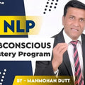 Neuro-Linguistic Programming Subconscious Rewiring Course