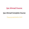 Ijaz Ahmad Complete Course