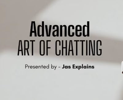 Advance Art Of Chatting Two Days Workshop – Jaskaran – Jas Explain