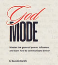 God Mode:- Gain Power & Influence People By Saurabh Gandhi – Gandhi University