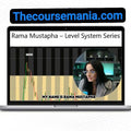 Rama Mustapha – Level System Series