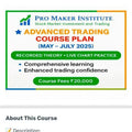 Pro Maker Institute Advanced Trading Course Plan May – July 2025
