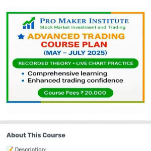 Pro Maker Institute Advanced Trading Course Plan May – July 2025