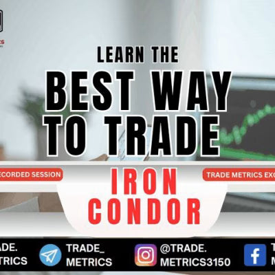 Trade Metrics Best Way to Trade and Iron Condor