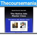 David Ford, Tom Bell – The Native Ads Master Class