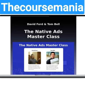David Ford, Tom Bell – The Native Ads Master Class