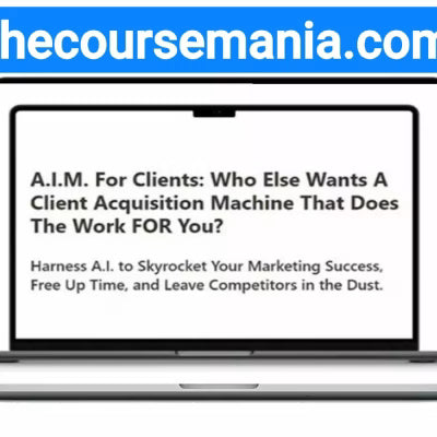 A.I.M. For Clients – A Client Acquisition Machine That Does The Work FOR You