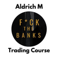 Aldrich M: Fck The Banks – Trading Course