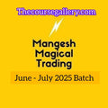 Mangesh Magical Trading July 2025 Batch