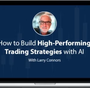Larry Connors – How To Build High-Performing Trading Strategies With AI