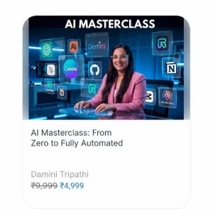 AI Masterclass: From Zero to Fully Automated Damini Tripathi