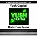 Yush Capital: Unlock Your Full Potential In Futures Trading With Order Flow – Course