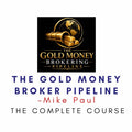 Mike Paul – The Gold Money Broker Pipeline