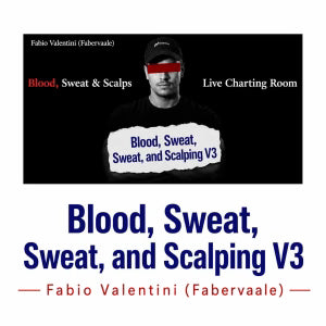 Fabervaale – Blood,Sweat & Scalping Q3 – Fabio Valentini Scalping Live Trading Room