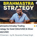 Dr Devendra Brahmastra Intraday Trading Strategy for Gold (XAU/USD) & Silver (XAG/USD)
