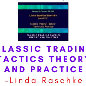 Linda Raschke – Classic Trading Tactics Theory and Practice