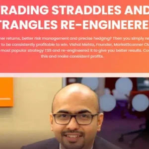 Vishal Mehta – Trading Straddles and Strangles Re-engineered