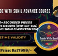 Trade with Sunil ADVANCE LIVE COURSE