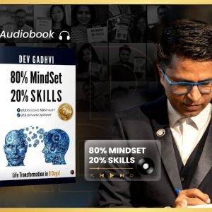 Dev Gadhvi – 80% MindSet 20% Skills: Life Transformation in 9 Days