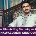 Nawazuddin Siddiqui Acting Course