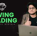 SWING TRADING WEBINAR BY PIYUSH KUMAR GUPTA
