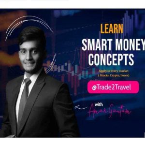 Trade 2 Travel Course by Aman Gautam Smart Money Concept By Aman