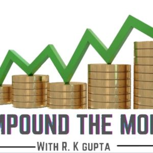 Compound The Money with Rk Gupta Course